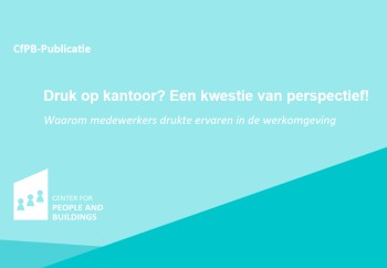 CfPB-Publicatie: Drukte op kantoor? Een kwestie van perspectief!