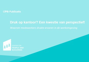 CfPB-Publicatie: Drukte op kantoor? Een kwestie van perspectief!